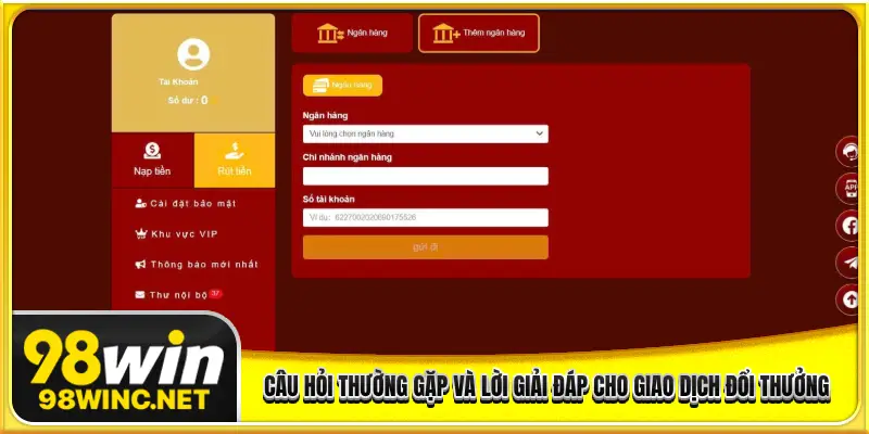 Câu hỏi thường gặp và lời giải đáp cho giao dịch đổi thưởng