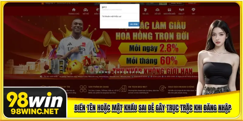 Điền tên hoặc mật khẩu sai dễ gây trục trặc khi đăng nhập