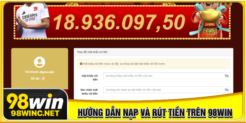 Hướng dẫn nạp rút tiền trên 98WIN