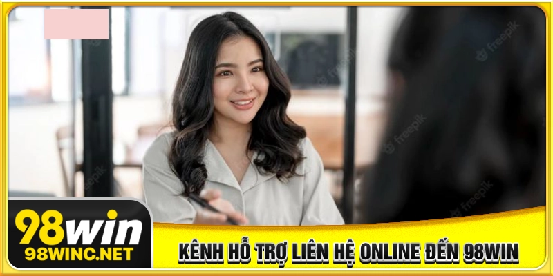 Kênh hỗ trợ liên hệ online đến 98WIN