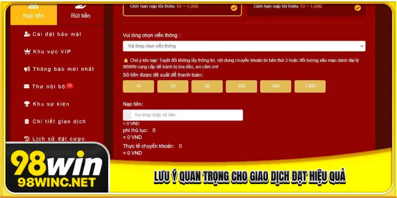 Lưu ý quan trọng cho giao dịch nạp tiền tại 98WIN đạt hiệu quả